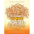 The Assurance of What We Do Not Foresee: The Evidence of Things Hoped For - Paperback