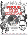Proud to be American - Coloring book for children: A Children activity book for ages 6-12. Ready-to-color arts, illustrations and patriotic prompt tex - Paperback