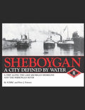 Sheboygan, A City Defined by Water - Paperback