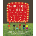 Todo Lo Que Un Niño Debería Saber Sobre Dios - Hardcover