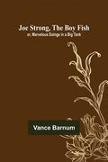 Joe Strong, the Boy Fish; or, Marvelous Doings in a Big Tank - Paperback