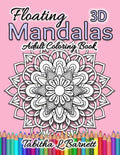 Floating Mandalas Adult Coloring Book: 60 Floating 3D Mandalas to color - Paperback