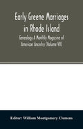 Early Greene marriages in Rhode Island; Genealogy A Monthly Magazine of American Ancestry (Volume VII) - Paperback