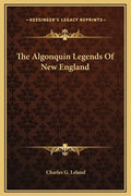 The Algonquin Legends of New England - Hardcover