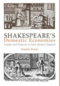 Shakespeare's Domestic Economies: Gender and Property in Early Modern England - Hardcover