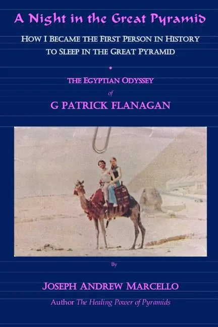 A Night in the Great Pyramid: The Egyptian Adventure of G. Patrick Flanagan - Paperback