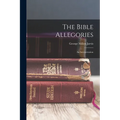 The Bible Allegories: An Interpretation - Paperback