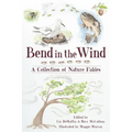 Bend in the Wind: A Collection of Nature Fables - Paperback
