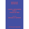 I Have a Weakness for a Touch of Red: Essays on Architecture and Portugal - Paperback