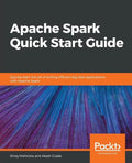 Apache Spark Quick Start Guide - Paperback