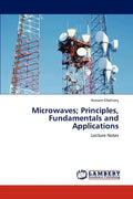 Microwaves; Principles, Fundamentals and Applications - Paperback