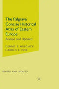The Palgrave Concise Historical Atlas of Eastern Europe - Hardcover