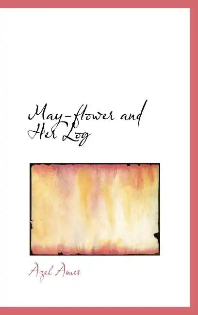 May-flower and Her Log - Hardcover