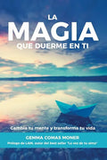 La Magia que duerme en ti: Cambia tu mente y transforma tu vida - Paperback
