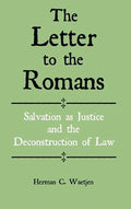 The Letter to the Romans: Salvation as Justice and the Deconstruction of Law - Hardcover