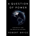 A Question of Power: Electricity and the Wealth of Nations - Paperback