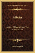Fallacies: A View of Logic from the Practical Side - Paperback