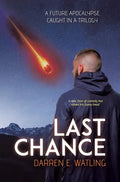 Last Chance: A Future Apocalypse Caught in a Trilogy - Hardcover