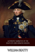 Authentic Narrative of the Death of Lord Horatio Nelson - Paperback