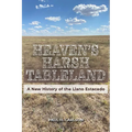 Heaven's Harsh Tableland: A New History of the Llano Estacado - Hardcover