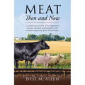 Meat Then and Now: A historical overview of the importance of meat, livestock and railroads in the westward expansion of the United States - Paperback