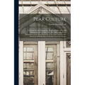 Pear Culture: A Manual for the Propagation, Planting, Cultivation, and Management of the Pear Tree. With Descriptions and Illustrati - Paperback