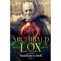 Archibald Lox and the Sinkhole to Hell: Archibald Lox series, book 7 - Paperback