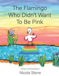 The Flamingo Who Didn't Want To Be Pink - Paperback