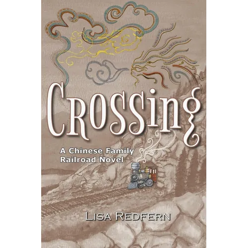 Crossing: A Chinese Family Railroad Novel - Paperback