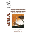 Setting Good Goals and Making Good Decisions: Through the Eyes in My Heart - Paperback