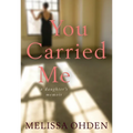 You Carried Me: A Daughter's Memoir - Hardcover
