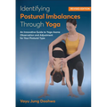 Identifying Postural Imbalances Through Yoga: An Innovative Guide to Yoga Asana Observation and Adjustment for Your Postural Type - Paperback