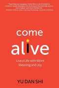 Come Alive: Live a Life with More Meaning and Joy - Paperback