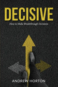 Decisive: How to Make Breakthrough Decisions - Paperback
