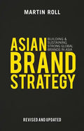 Asian Brand Strategy (Revised and Updated): Building and Sustaining Strong Global Brands in Asia - Hardcover