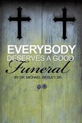 Everybody Deserves a Good Funeral - Paperback