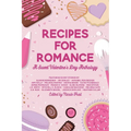 Recipes for Romance: A Sweet Valentine's Day Anthology - Paperback