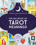 The Big Book of Tarot Meanings: The Beginner's Guide to Reading the Cards - Paperback