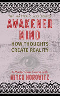 Awakened Mind (Master Class Series): How Thoughts Create Reality - Paperback