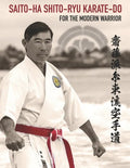 Saito-Ha Shito-Ryu Karate-Do For the Modern Warrior - Paperback