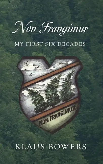 Non Frangimur: My First Six Decades - Hardcover