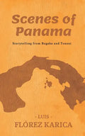 Scenes of Panama: Storytelling from Bugaba and Tonosi - Paperback
