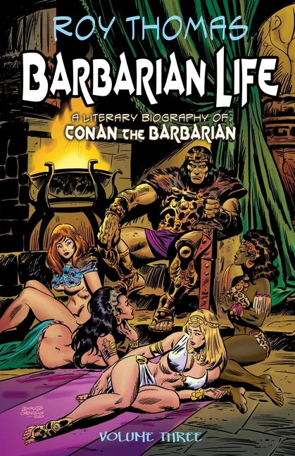 Barbarian Life: Volume Three: A Literary Biography of Conan the Barbarian - Paperback