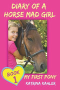 Diary of a Horse Mad Girl: My First Pony - Paperback