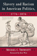 Slavery and Racism in American Politics, 1776-1876 - Paperback