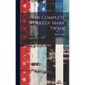 The Complete Works of Mark Twain: 19 - Hardcover