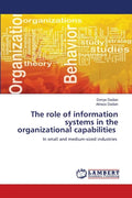 The role of information systems in the organizational capabilities - Paperback