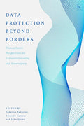Data Protection Beyond Borders: Transatlantic Perspectives on Extraterritoriality and Sovereignty - Paperback