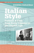 Italian Style: Fashion & Film from Early Cinema to the Digital Age - Paperback