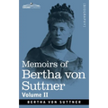 Memoirs of Bertha von Suttner: The Records of an Eventful Life, Volume II - Paperback